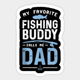 My Favorite Fishing Buddies Call Me Dad Father'S Day Sticker